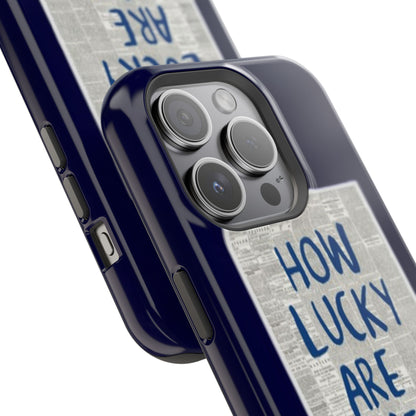 Navy How Lucky Are We Phone Case