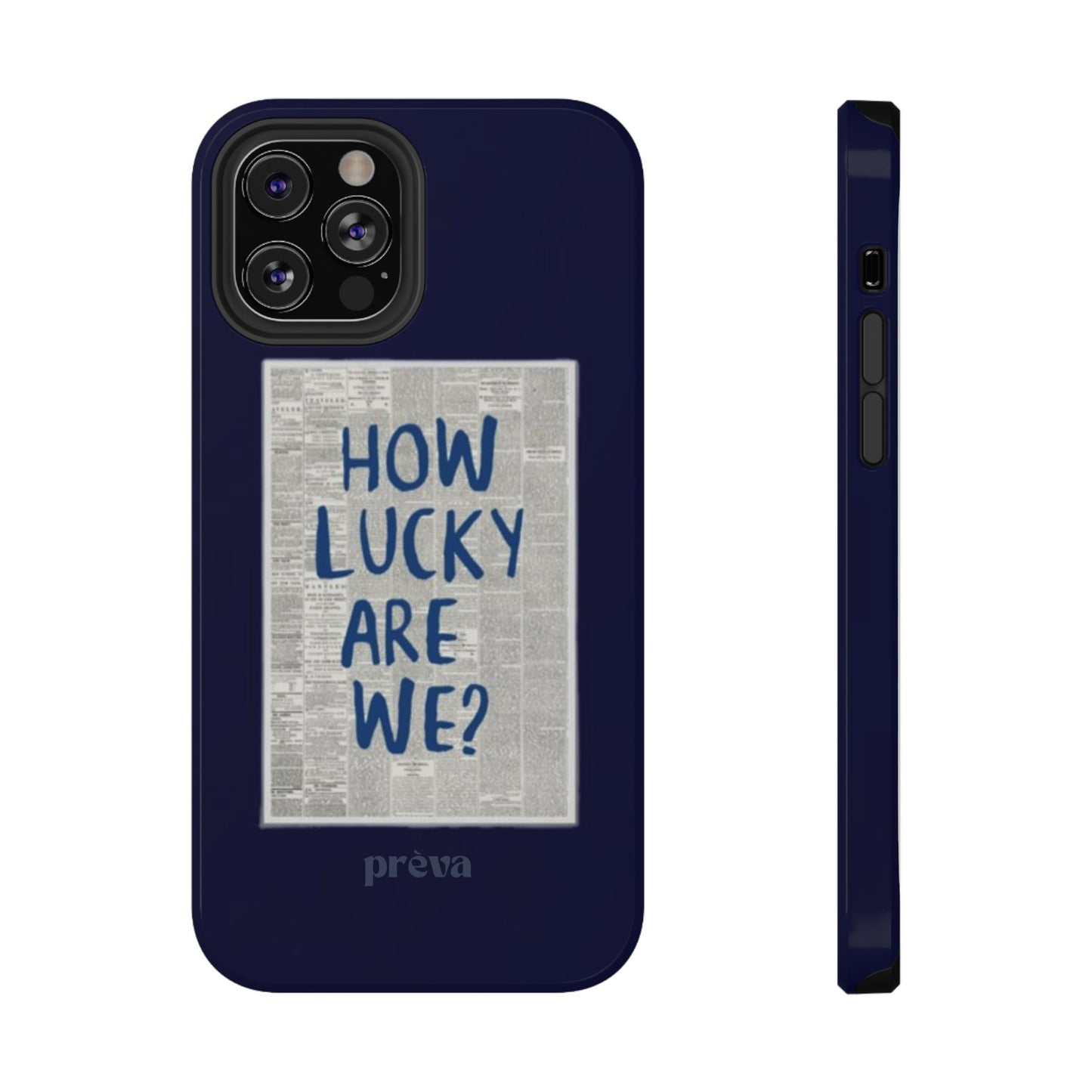 Navy How Lucky Are We Phone Case