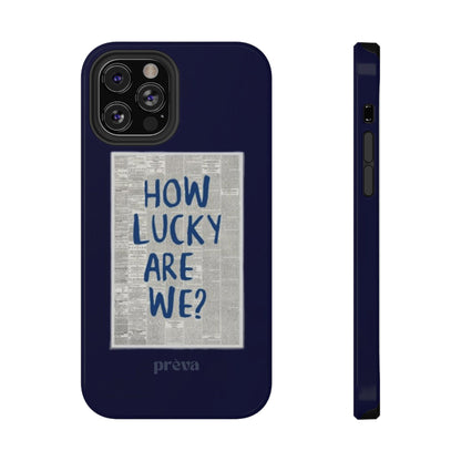 Navy How Lucky Are We Phone Case