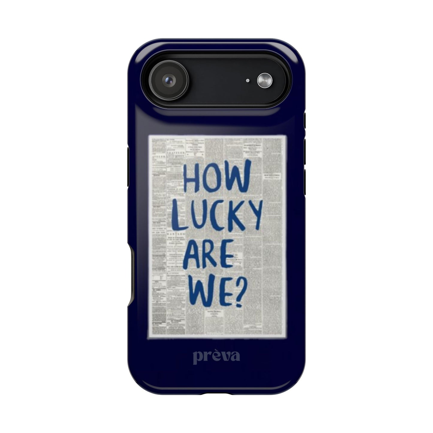 Navy How Lucky Are We Phone Case