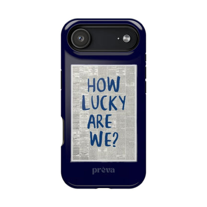 Navy How Lucky Are We Phone Case