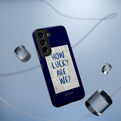 Navy How Lucky Are We Phone Case