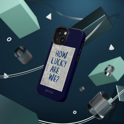 Navy How Lucky Are We Phone Case