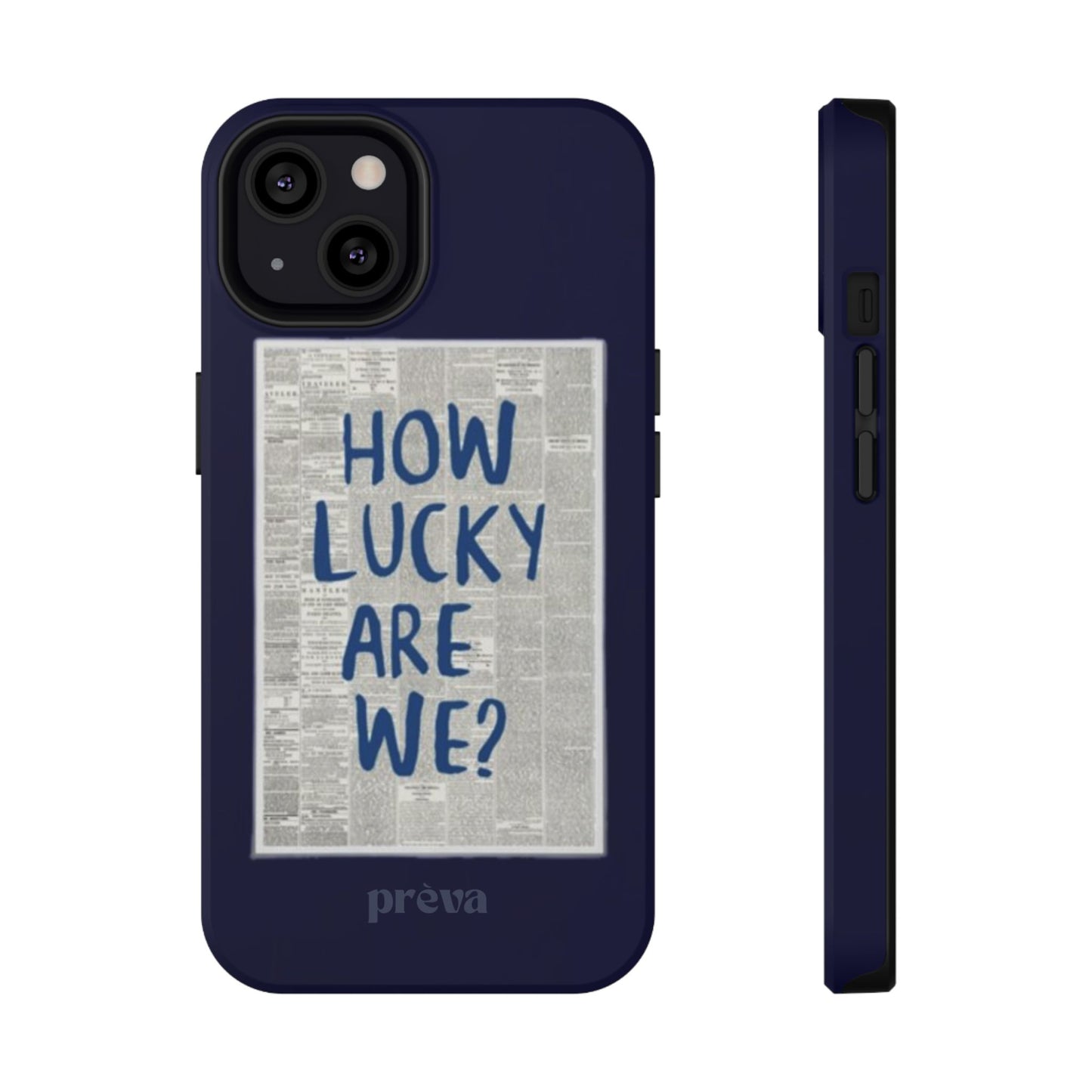 Navy How Lucky Are We Phone Case