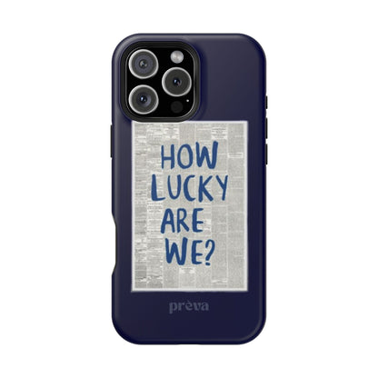 Navy How Lucky Are We Phone Case