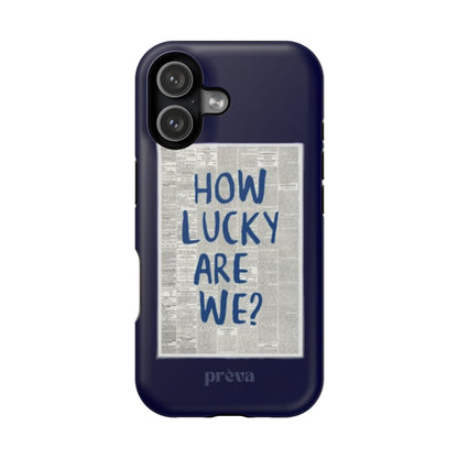 Navy How Lucky Are We Phone Case