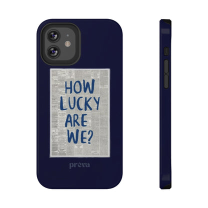 Navy How Lucky Are We Phone Case