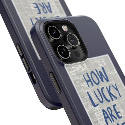 Navy How Lucky Are We Phone Case
