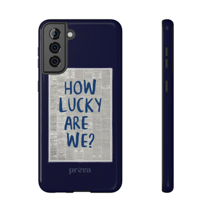 Navy How Lucky Are We Phone Case