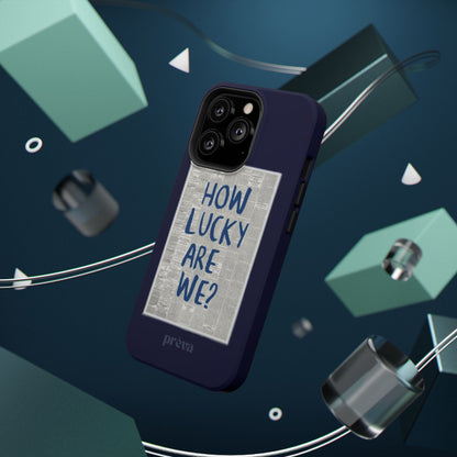 Navy How Lucky Are We Phone Case