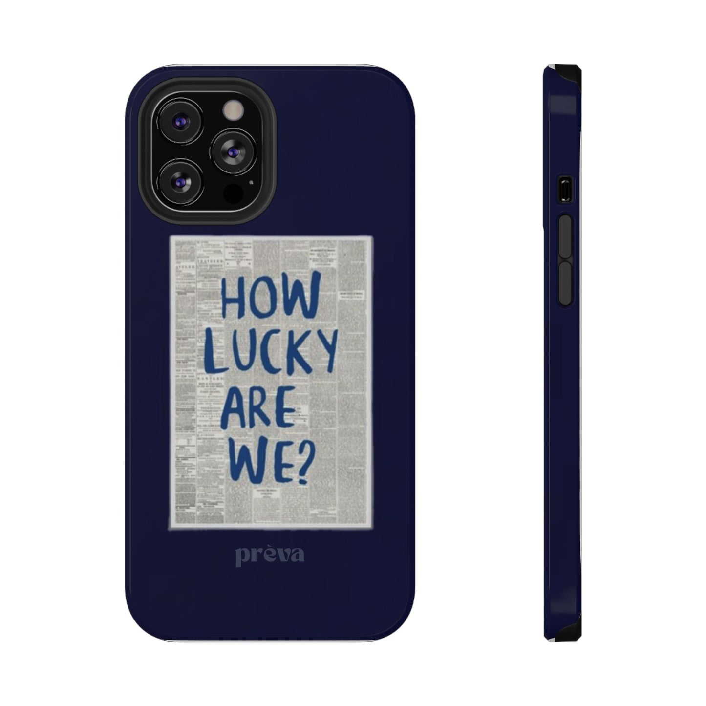 Navy How Lucky Are We Phone Case