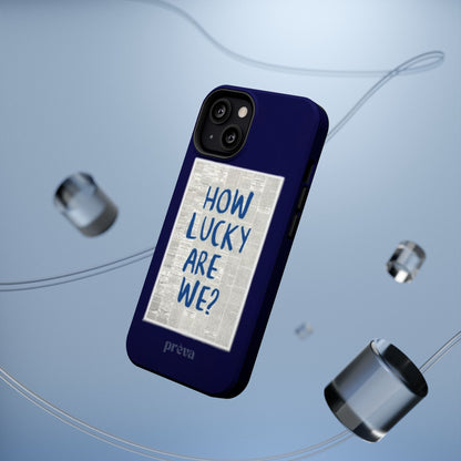 Navy How Lucky Are We Phone Case