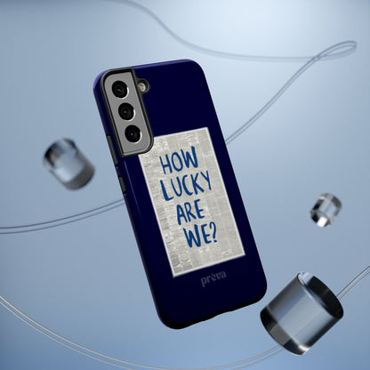 Navy How Lucky Are We Phone Case