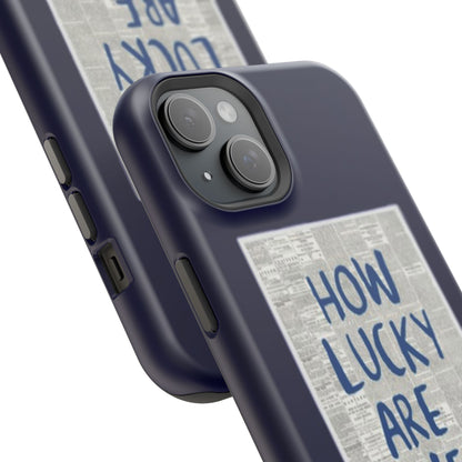 Navy How Lucky Are We Phone Case