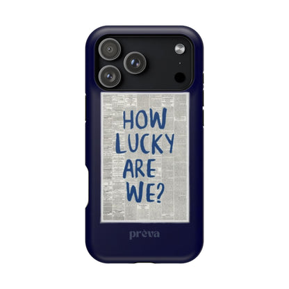 Navy How Lucky Are We Phone Case