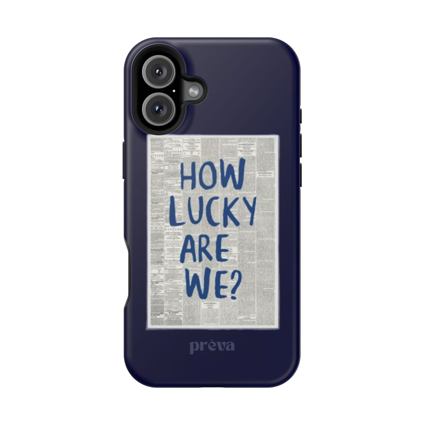 Navy How Lucky Are We Phone Case