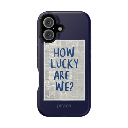 Navy How Lucky Are We Phone Case