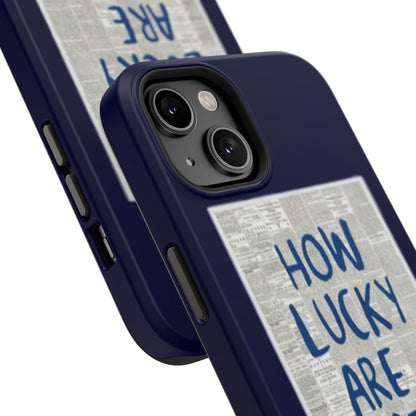 Navy How Lucky Are We Phone Case