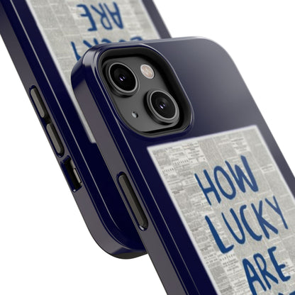 Navy How Lucky Are We Phone Case