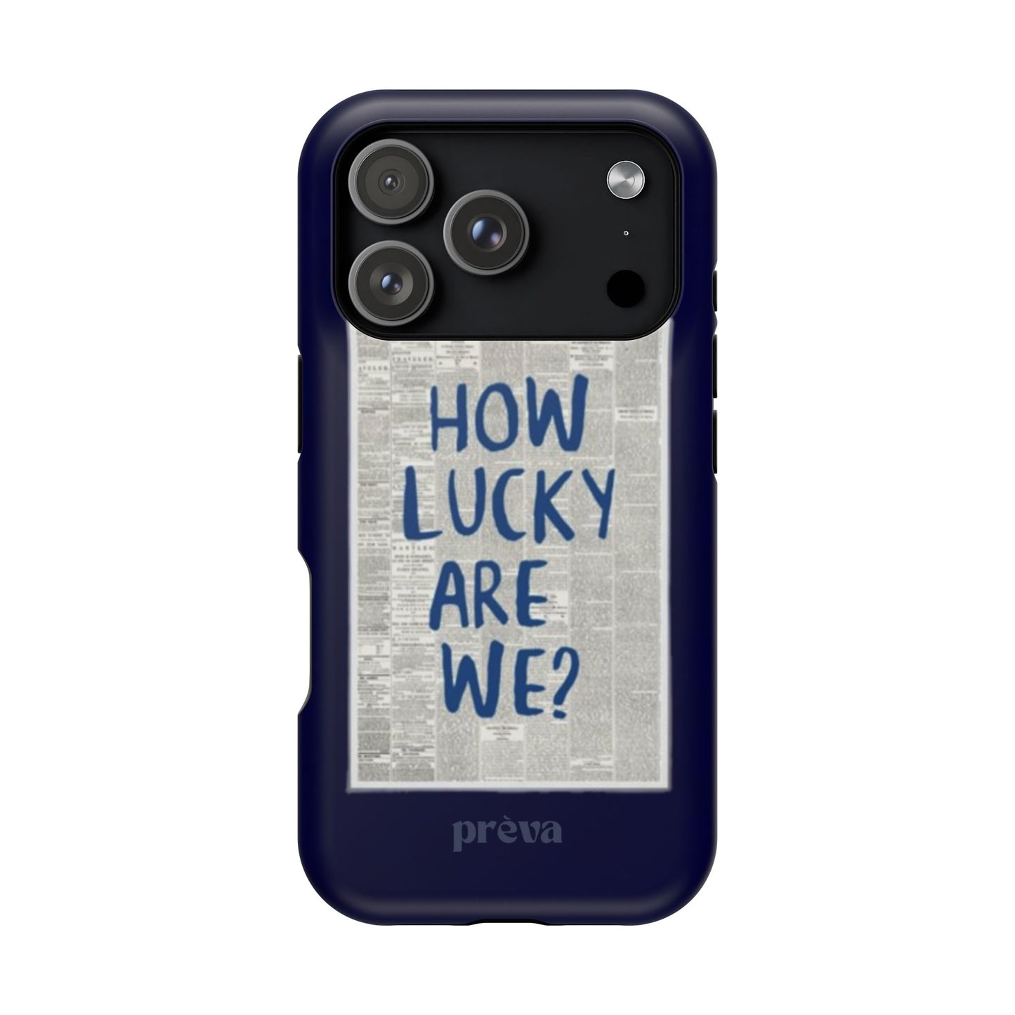 Navy How Lucky Are We Phone Case