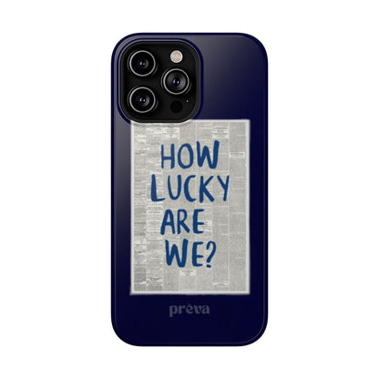 Navy How Lucky Are We Phone Case