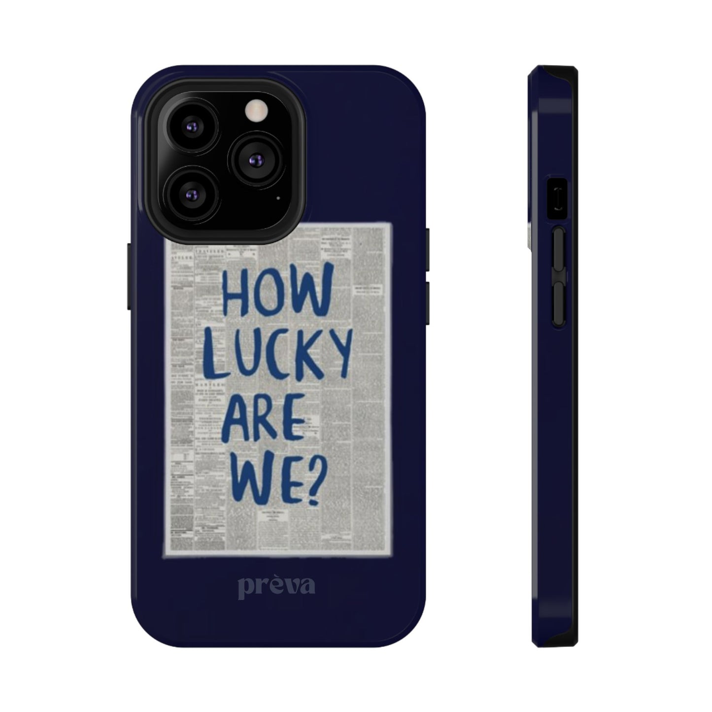 Navy How Lucky Are We Phone Case