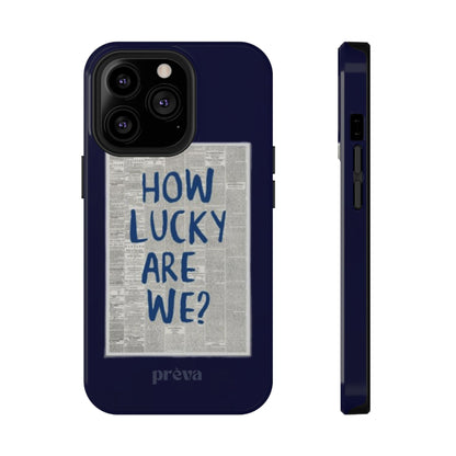 Navy How Lucky Are We Phone Case