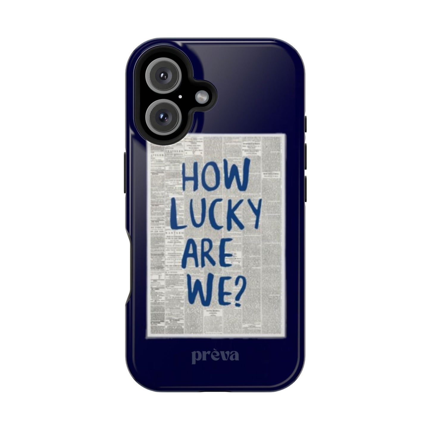 Navy How Lucky Are We Phone Case