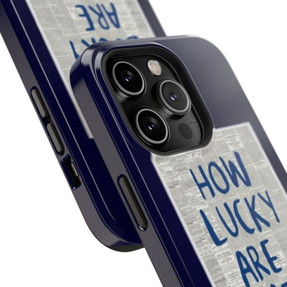 Navy How Lucky Are We Phone Case
