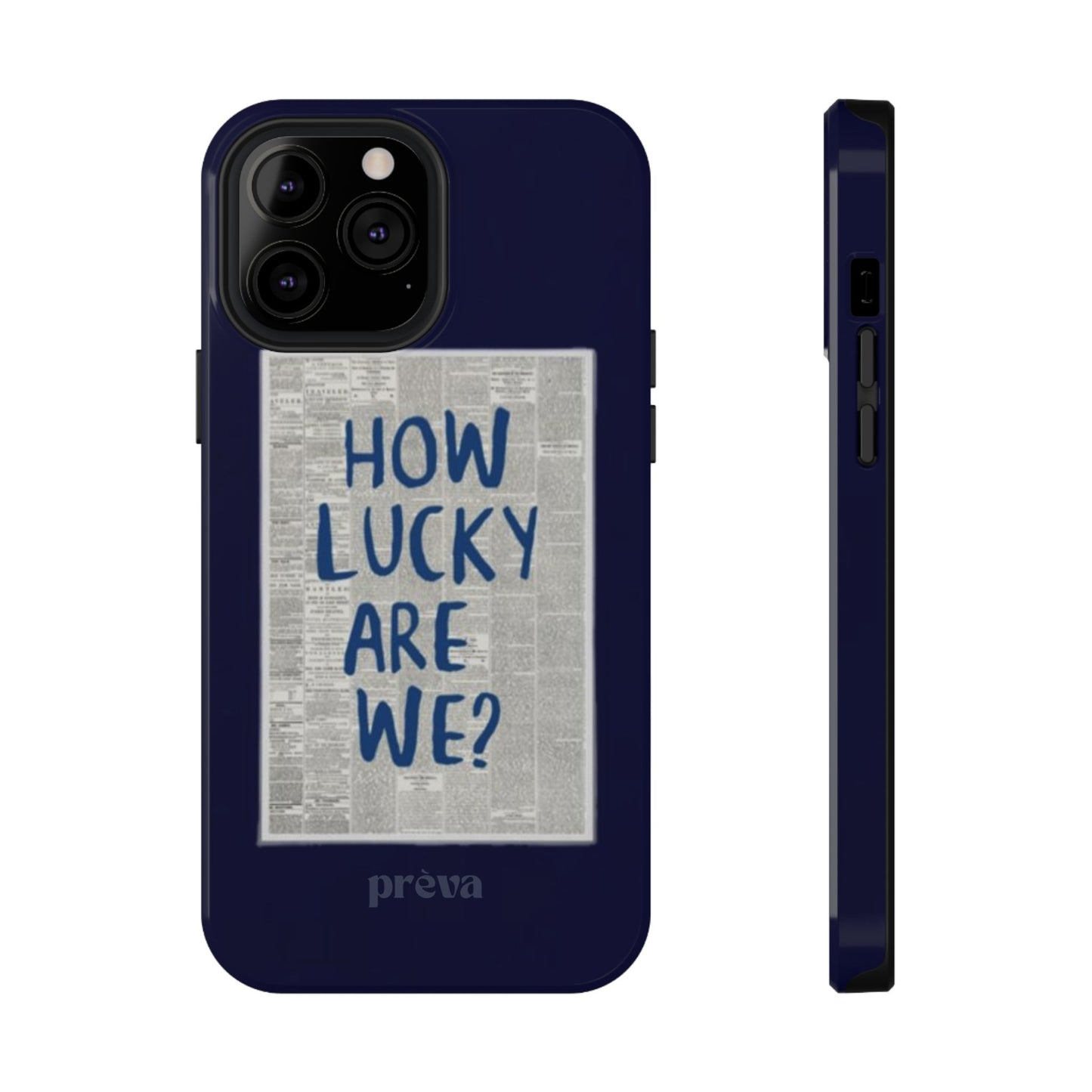 Navy How Lucky Are We Phone Case