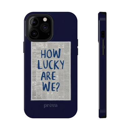 Navy How Lucky Are We Phone Case