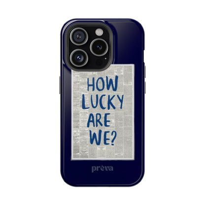 Navy How Lucky Are We Phone Case