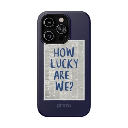Navy How Lucky Are We Phone Case