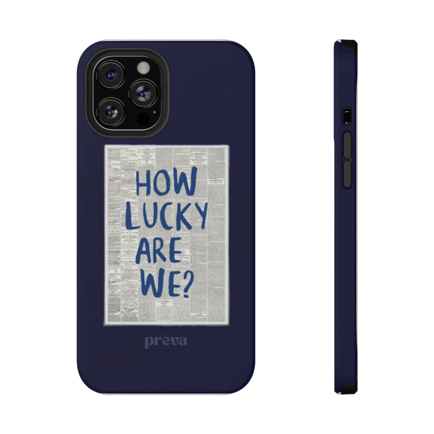 Navy How Lucky Are We Phone Case