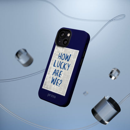 Navy How Lucky Are We Phone Case