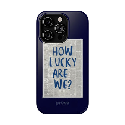 Navy How Lucky Are We Phone Case
