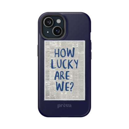 Navy How Lucky Are We Phone Case