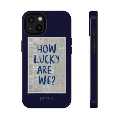 Navy How Lucky Are We Phone Case
