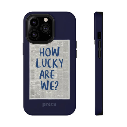 Navy How Lucky Are We Phone Case