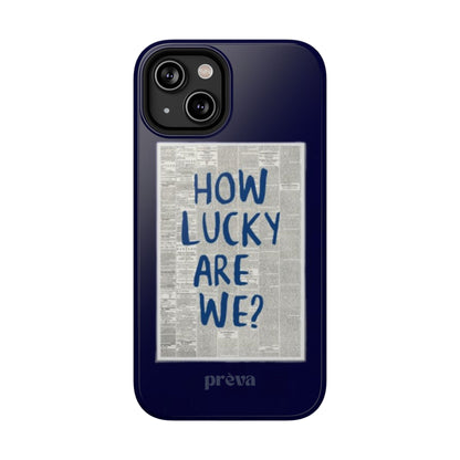 Navy How Lucky Are We Phone Case