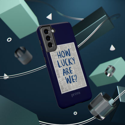 Navy How Lucky Are We Phone Case