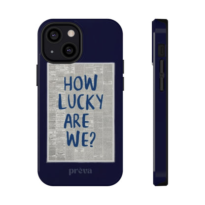 Navy How Lucky Are We Phone Case