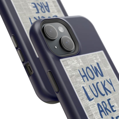 Navy How Lucky Are We Phone Case