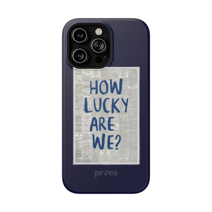 Navy How Lucky Are We Phone Case