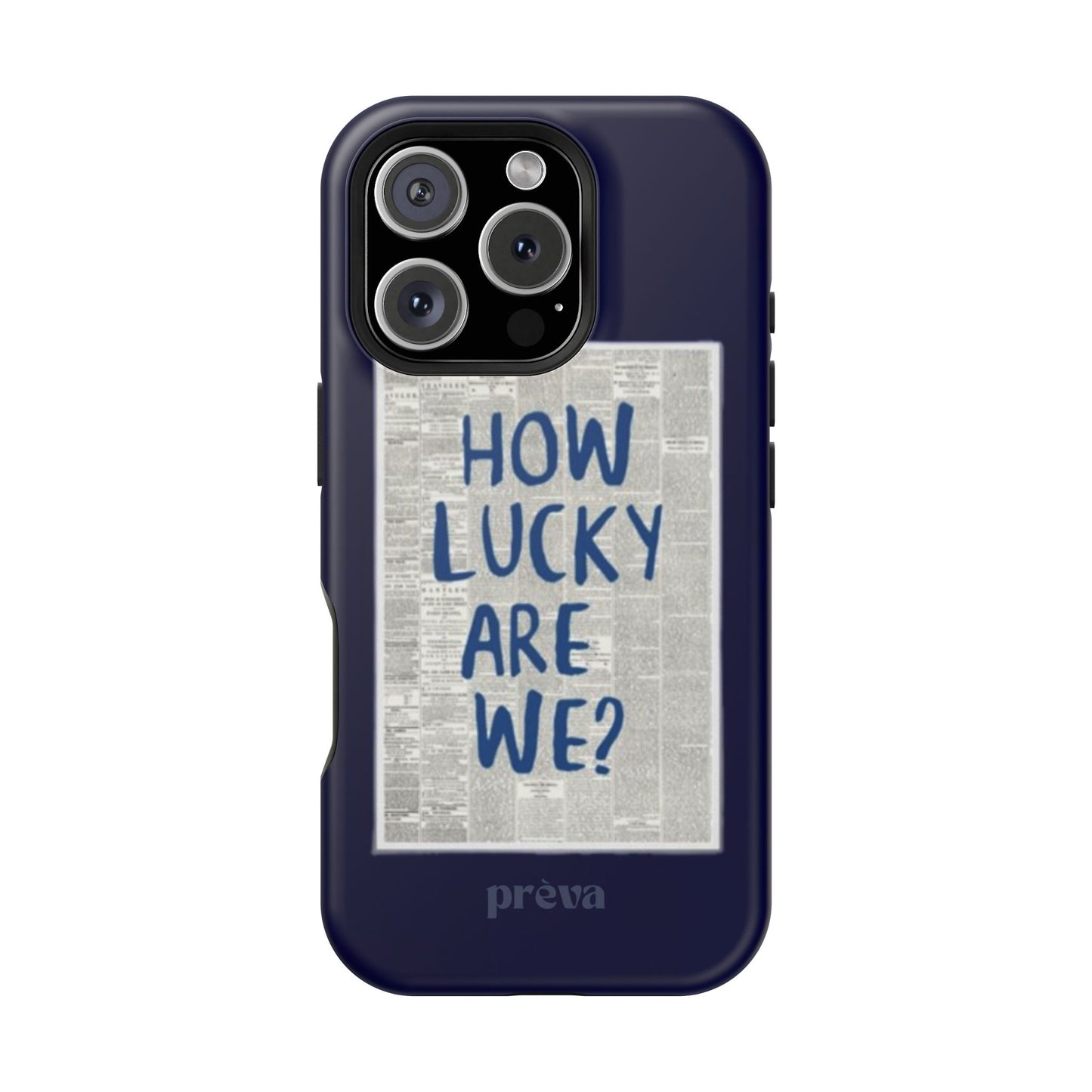 Navy How Lucky Are We Phone Case