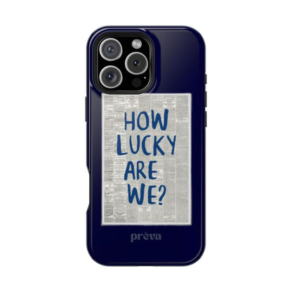 Navy How Lucky Are We Phone Case