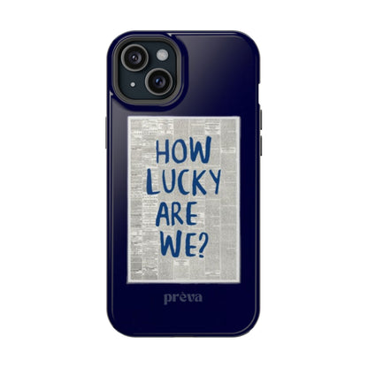 Navy How Lucky Are We Phone Case