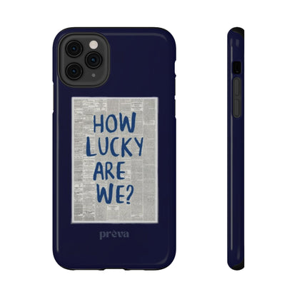 Navy How Lucky Are We Phone Case