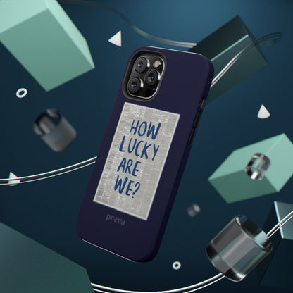 Navy How Lucky Are We Phone Case