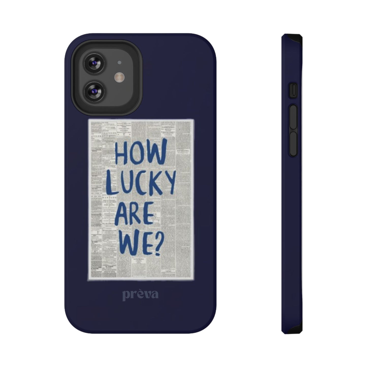Navy How Lucky Are We Phone Case